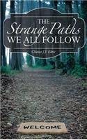 Strange Paths We All Follow