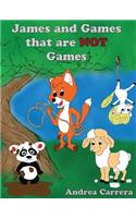 James and Games that are Not Games