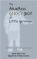 Headless Ghost Boy of Little Geronimo