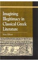 Imagining Illegitimacy in Classical Greek Literature