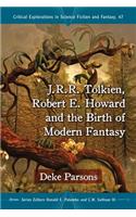 J.R.R. Tolkien, Robert E. Howard and the Birth of Modern Fantasy