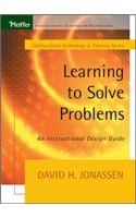 Learning to Solve Problems: An Instructional Design Guide