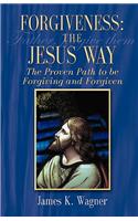 Forgiveness the Jesus Way