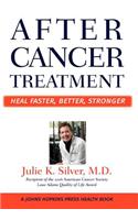 After Cancer Treatment: Heal Faster, Better, Stronger