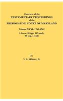 Abstracts of the Testamentary Proceedings of the Prerogative Court of Maryland. Volume XXXI