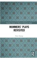 Mummers' Plays Revisited
