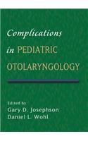 Complications in Pediatric Otolaryngology