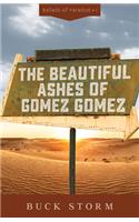 The Beautiful Ashes of Gomez Gomez