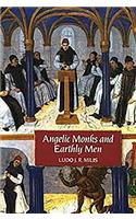 Angelic Monks and Earthly Men