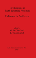 Investigations in South Levantine Prehistory / Préhistoire du Sud-Levant