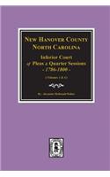 New Hanover County, North Carolina Inferior Court of Pleas and Quarter Sessions, 1786-1800. (Vols. 3 and 4)