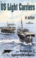Us Light Carriers in Action: Warships No. 16