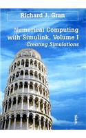 Numerical Computing with Simulink, Volume 1: Creating Simulations