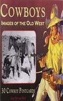 Cowboys Images of the Old West