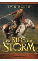 We Ride the Storm