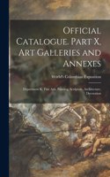 Official Catalogue. Part X, Art Galleries and Annexes