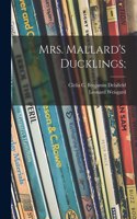 Mrs. Mallard's Ducklings;