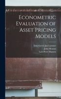 Econometric Evaluation of Asset Pricing Models