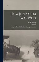 How Jerusalem Was Won