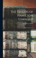 Kellers of Hamilton Township: A Study in Democracy