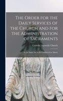 Order for the Daily Services of the Church and for the Administration of Sacraments