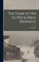 Years of 1914 to 1923 in Bible Prophecy
