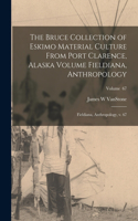 Bruce Collection of Eskimo Material Culture From Port Clarence, Alaska Volume Fieldiana, Anthropology