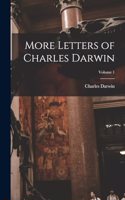 More Letters of Charles Darwin; Volume 1