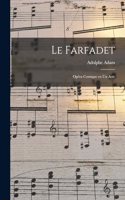 Le Farfadet: Opéra comique en un acte