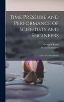 Time Pressure and Performance of Scientists and Engineers; a Five-year Panel Study