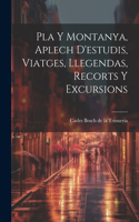 Pla Y Montanya, Aplech D'estudis, Viatges, Llegendas, Recorts Y Excursions