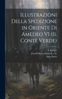 Illustrazioni Della Spedizione in Oriente di Amedeo VI (Il Conte Verde)