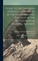 Guide to the Galleries of Reptiles and Fishes in the Department of Zoology of the British Museum (Natural History)