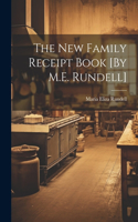 New Family Receipt Book [By M.E. Rundell]