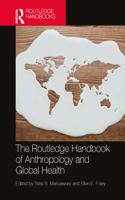 Routledge Handbook of Anthropology and Global Health