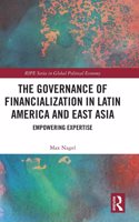 The Governance of Financialization in Latin America and East Asia