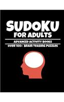 Sudoku for Adults Advanced Activity Books Over 100+ Brain Teasing Puzzles