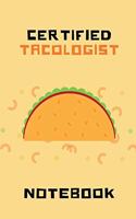 Certified Tacologist Notebook: 120 pages lined Notebook for taco fans, great gift journal for taco tuesday