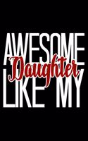 Awesome Like My Daughter: 6x9 120 pages lined Your personal Diary for an Awesome Summer