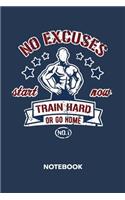 Train Hard Or Go Home NOTEBOOK