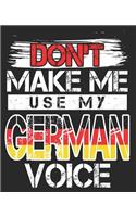 Don't Make Me Use My German Voice: Teacher Language Funny Deutschland Flag