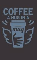 Coffee A Hug In A Mug