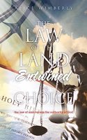 Law of the Land Entwined in Choice