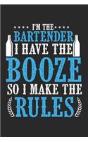 I'm The Bartender I have The Booze So I Make The Rules