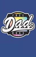 Free Dad Hugs: Lined Notebook