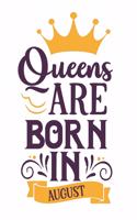 Queens Are Born in August