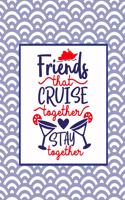 Friends That Cruise Together Stay Together!