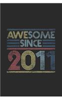 Awesome Since 2011: Small Lined Notebook - Happy Birthday Gift or Happy Anniversary Gift Idea
