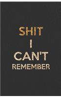 Shit I Can't Remember