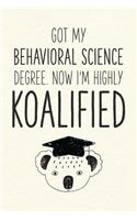 Got My Behavioral Science Degree. Now I'm Highly Koalified